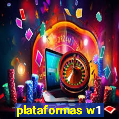 plataformas w1